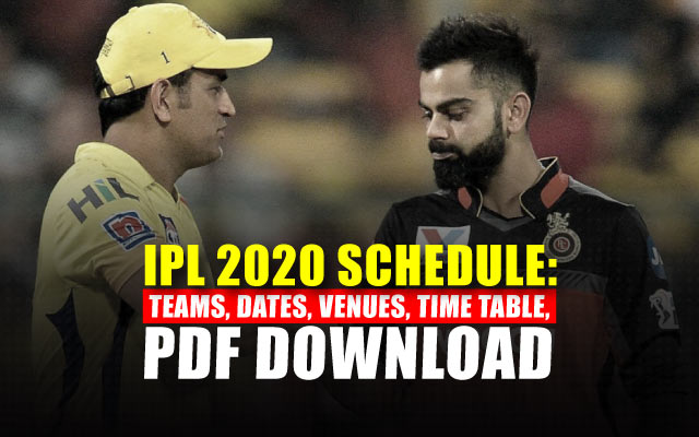 IPL 2020 Schedule: List of matches with venue, timings and ...