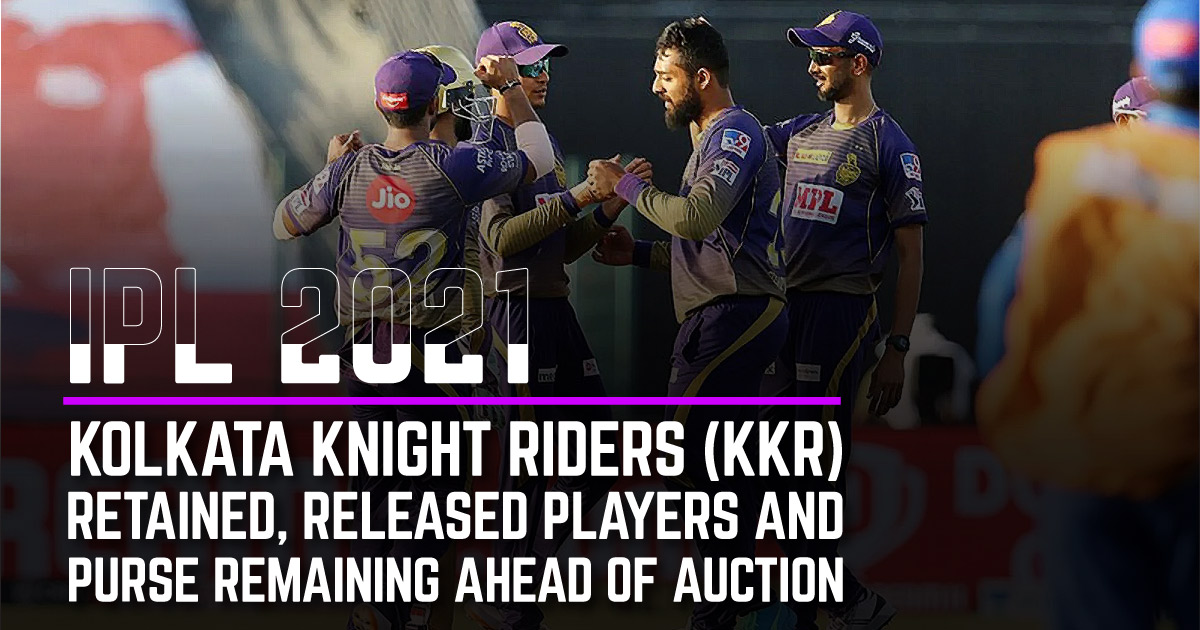 IPL 2021: Kolkata Knight Riders(KKR) retained, released ...