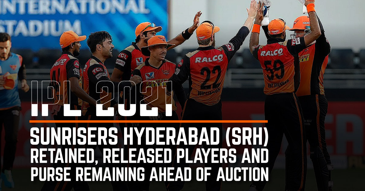IPL 2021: Sunrisers Hyderabad (SRH) retained, released ...