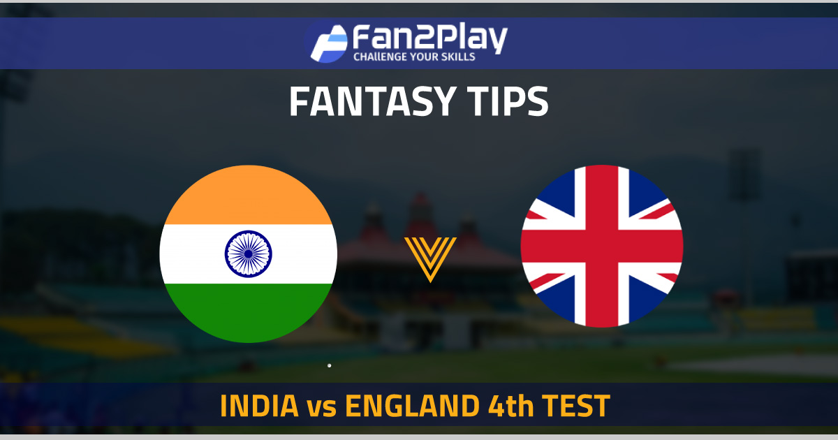 IND vs ENG 4th Test: Fan2Play Fantasy Cricket Tips ...