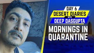 IPL 2020: Day 6 – Mornings in quarantine | Desert Diaries with Deep Dasgupta | CricTracker