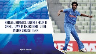 Indian pacer Khaleel Ahmed's journey