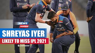 Shreyas Iyer Likely To Miss IPL 2021 Due To Dislocated Shoulder And More Cricket News