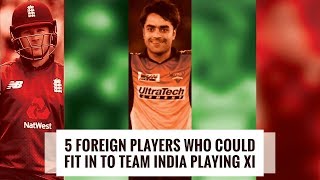 Five foreign cricketers who can fit into the current Indian playing XI
