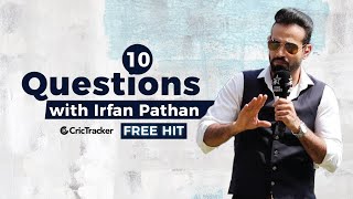 Free Hit: 10 Rapid-fire Questions with India cricketer Irfan Pathan