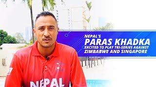InstaReM Singapore Tri-Nation Series: Nepal's Paras Khadka excited to play the series