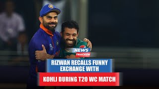 Mohammad Rizwan Reveals What Virat Kohli Said To Him During The T20 WC And More News