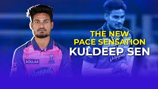 The New Pace Sensation - Kuldeep Sen