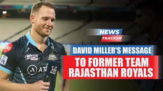 David Miller had a message for his former team RR after beating them in qualifier 1
