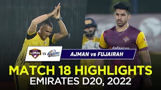 Ajman vs Fujairah | Full Match Highlights | Emirates D20 2022