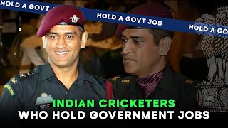 Indian Cricketers Who Are Also Public Servants
