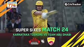 Karnataka Tuskers vs Team Abu Dhabi | Match 24 Super Sixes | Abu Dhabi T10 Season 3