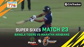 Bangla Tigers vs Maratha Arabians | Match 23 Super Sixes | Abu Dhabi T10 Season 3